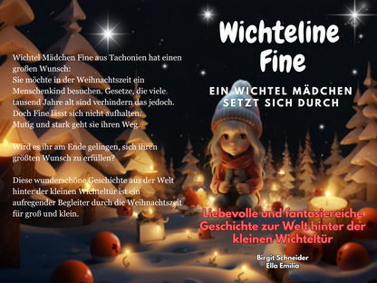 Wichteline Fine - ein Wichtel Mädchen setzt sich durch: Liebevolle und phantasiereiche Geschichte zur Welt hinter der kleinen Wichteltür