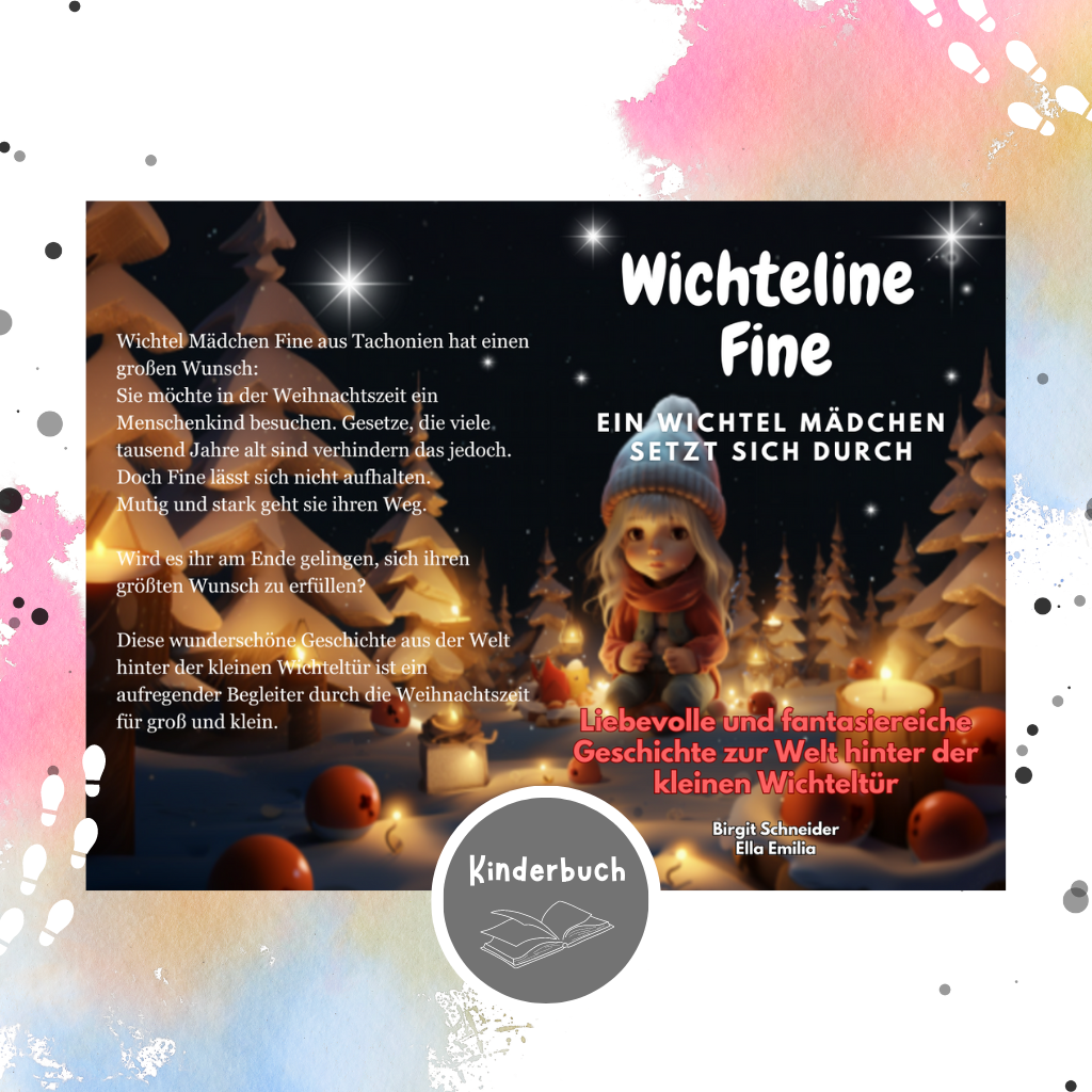 Wichteline Fine - ein Wichtel Mädchen setzt sich durch: Liebevolle und phantasiereiche Geschichte zur Welt hinter der kleinen Wichteltür