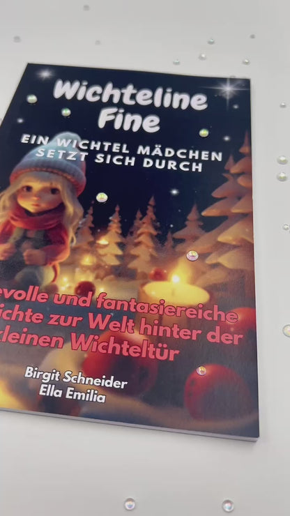 Wichtel Kinderbuch Weihnachten – Wichteline Fine - ein Wichtel Mädchen setzt sich durch: die Welt hinter der kleinen Wichteltür