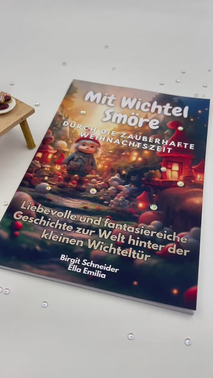 Wichtel Kinderbuch Weihnachten – Mit Wichtel Smöre durch die zauberhafte Weihnachtszeit | Liebevolle Geschichte hinter der Wichteltür